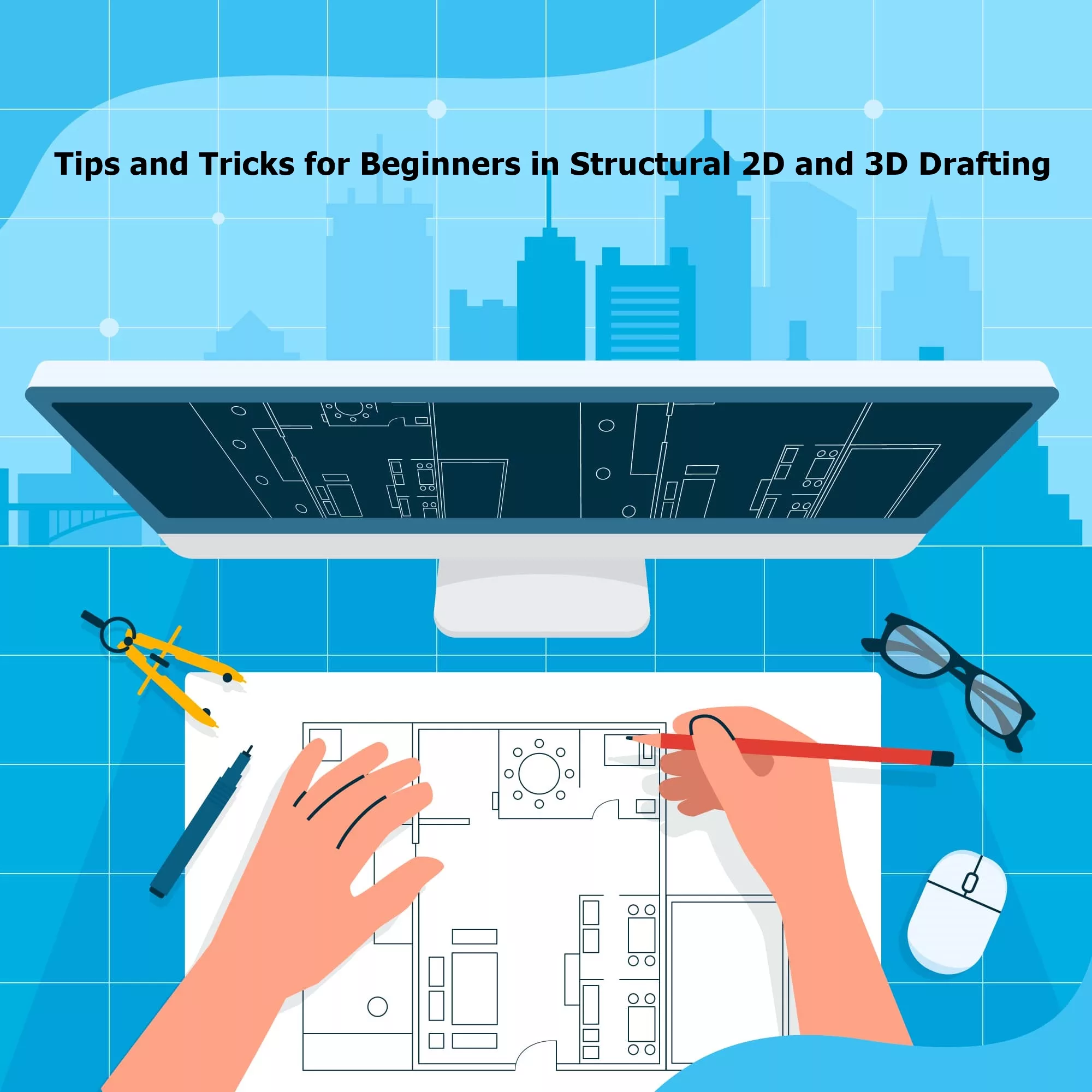 Structural 2D and 3D Drafting